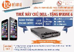 THUÊ MÁY CHỦ DELL - TẶNG IPHONE 6